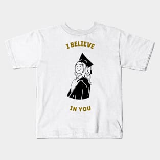 I Believe In You Kids T-Shirt